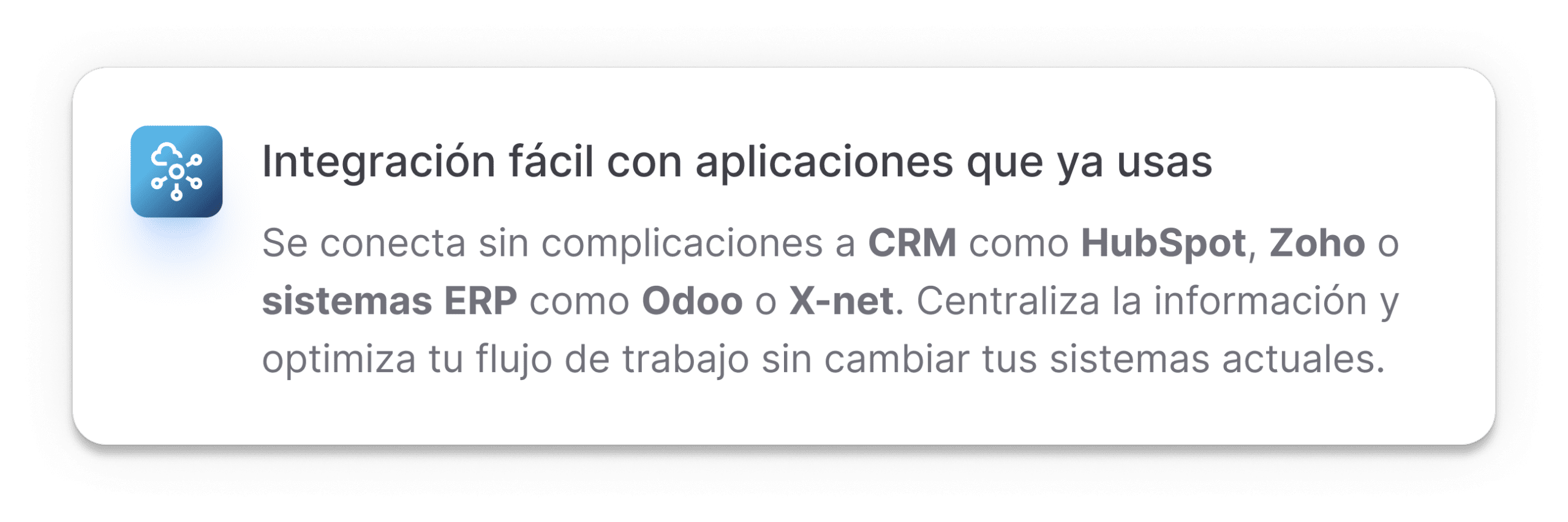 Integración fácil con aplicaciones que ya usas