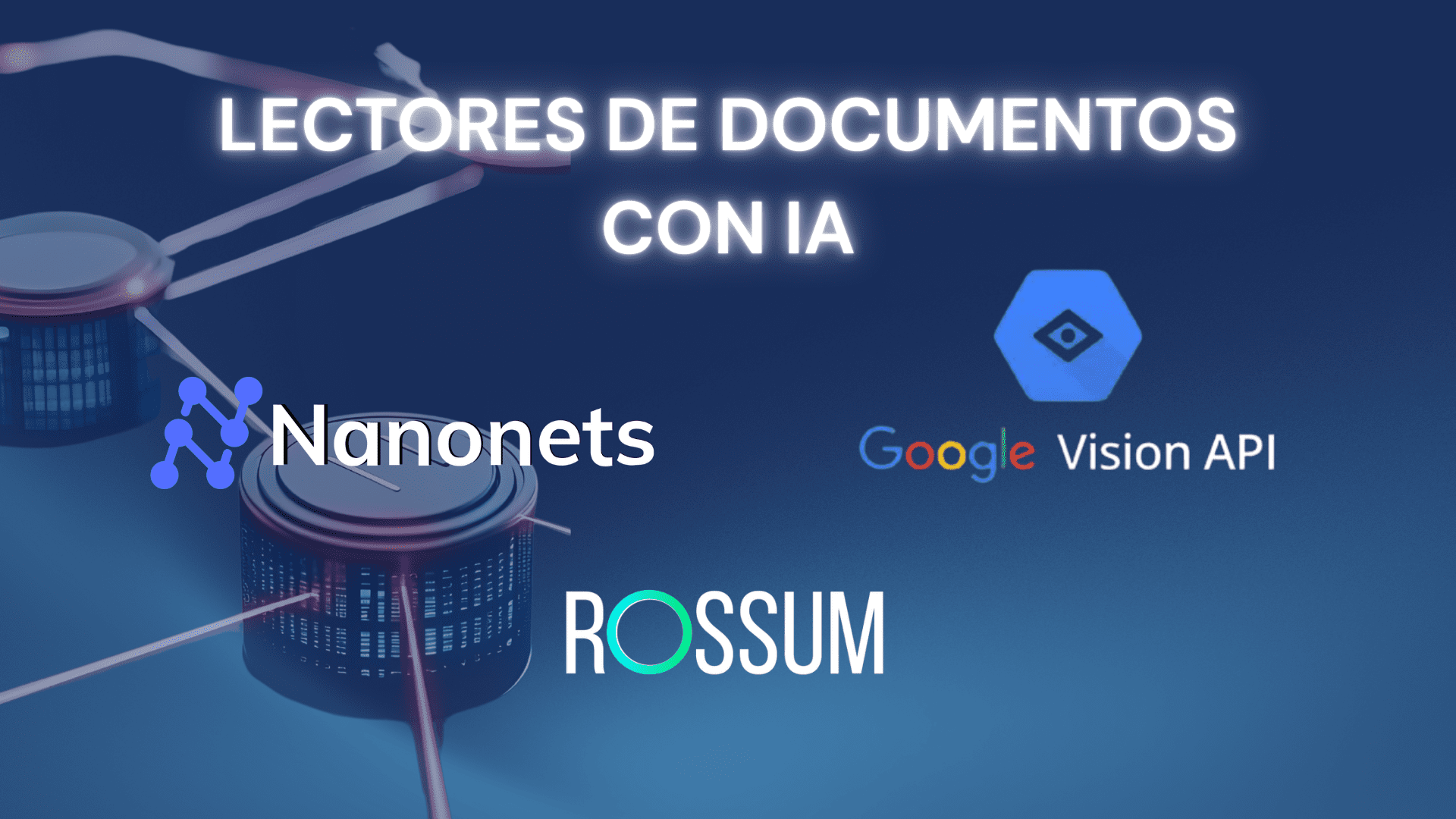 comparación entre Nanonets, Rossum y Google Vision API para lectura inteligente de documentos